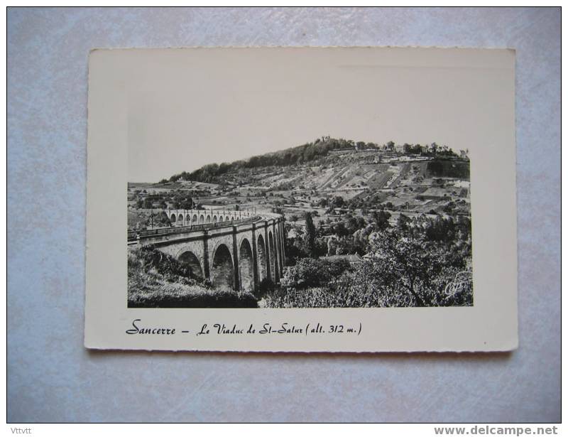 Sancerre : Le Viaduc De St Satur (circulée) Grande Marge Blanche - Sancerre