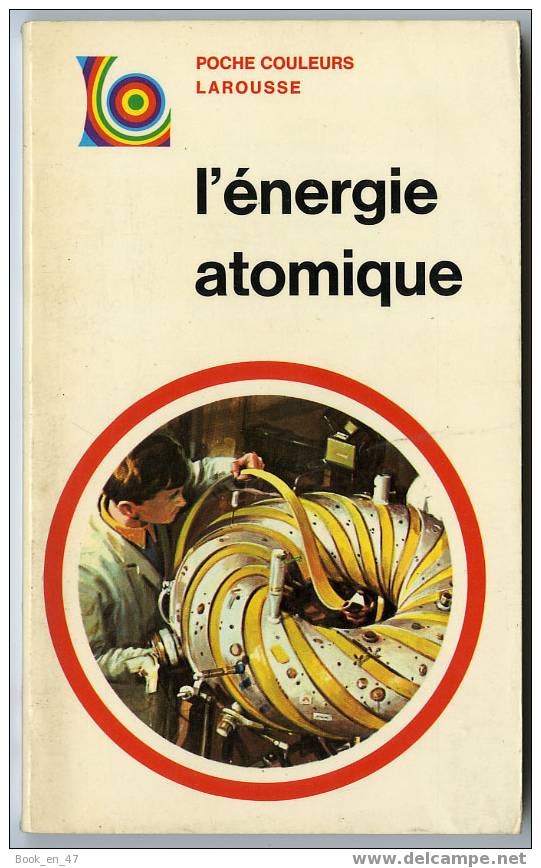 {39522} M J Gaines , Larousse Poche Couleurs L'énergie Atomique , EO (Fr) 1970 - Enzyklopädien
