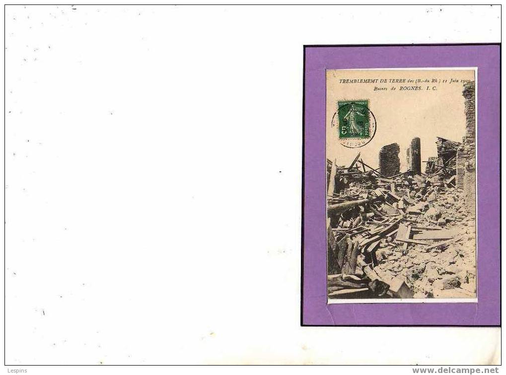 Rognes -- Tremblement De Terre Des (B. Du Rh. ) 11 Juin 1909 -Ruines De Rognes - Other & Unclassified