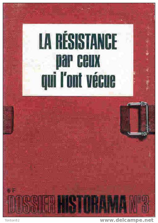 Dossiers Historama N° 3 - La Résistance Par Ceux Qui L´ont Vécue - 1975 - Geschiedenis