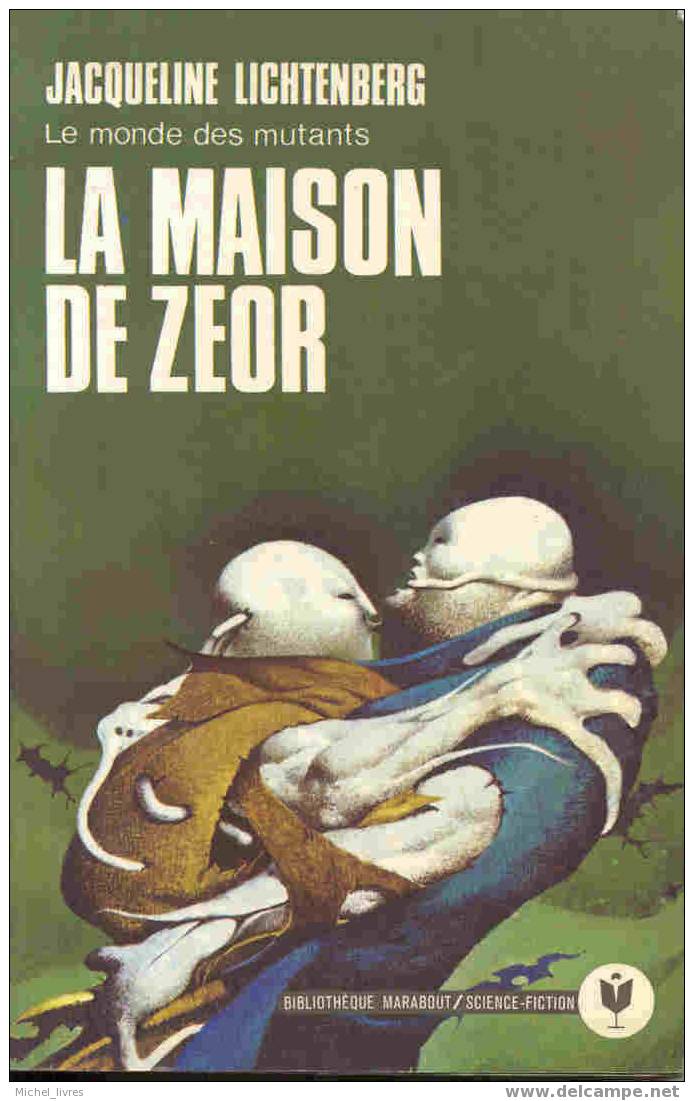 Marabout SF 591 - Jacquline Lichtenberg - Le Monde Des Mutants - La Maison De Zeor - TBE Mais 4è Plat Déchiré - Ed 1976 - J'ai Lu