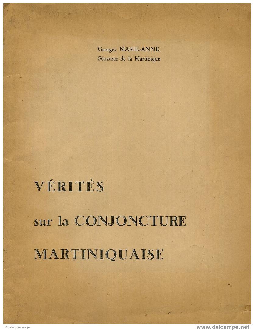 VERITE SUR CONJONCTURE MARTINIQUAISE G MARIE ANNE SENATEUR 19 PAGES FORMAT 26 CMX 21 CM - Outre-Mer