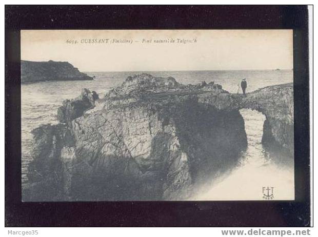 007082 Ouessant île Pont Naturel De Talgrac'h édit.FT Ancre N°6054 - Ouessant
