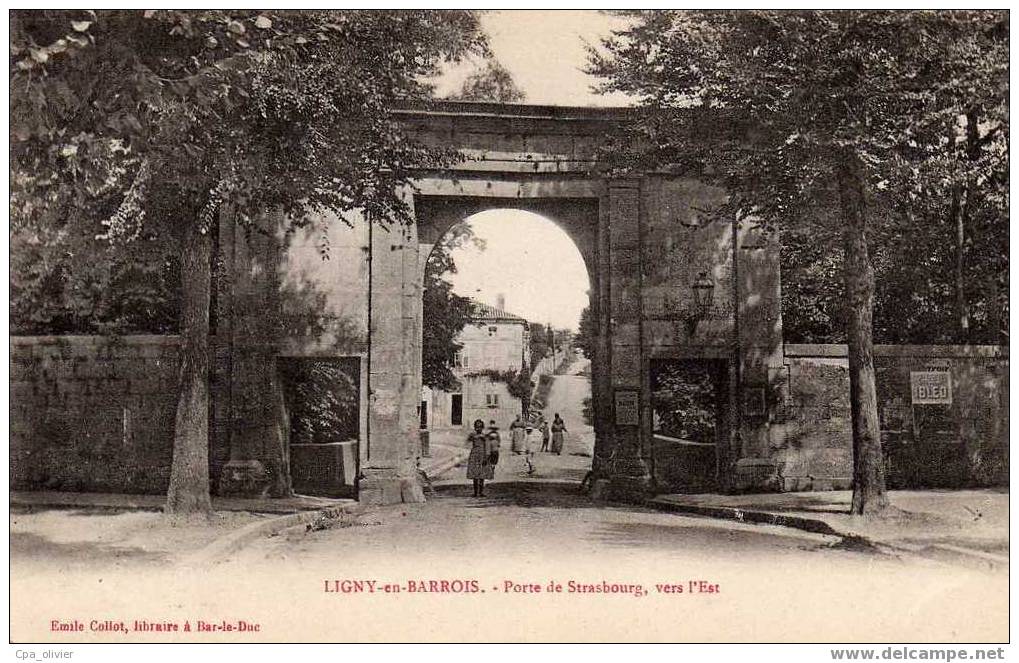 55 LIGNY EN BARROIS Porte De Strasbourg, Vers L'Est, Animée, Ed Collot, 1903 - Ligny En Barrois