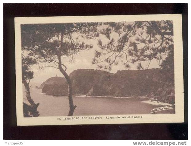 007371 île Porquerolles La Grande Cale & Le Phare édit.géant N°102 - Porquerolles