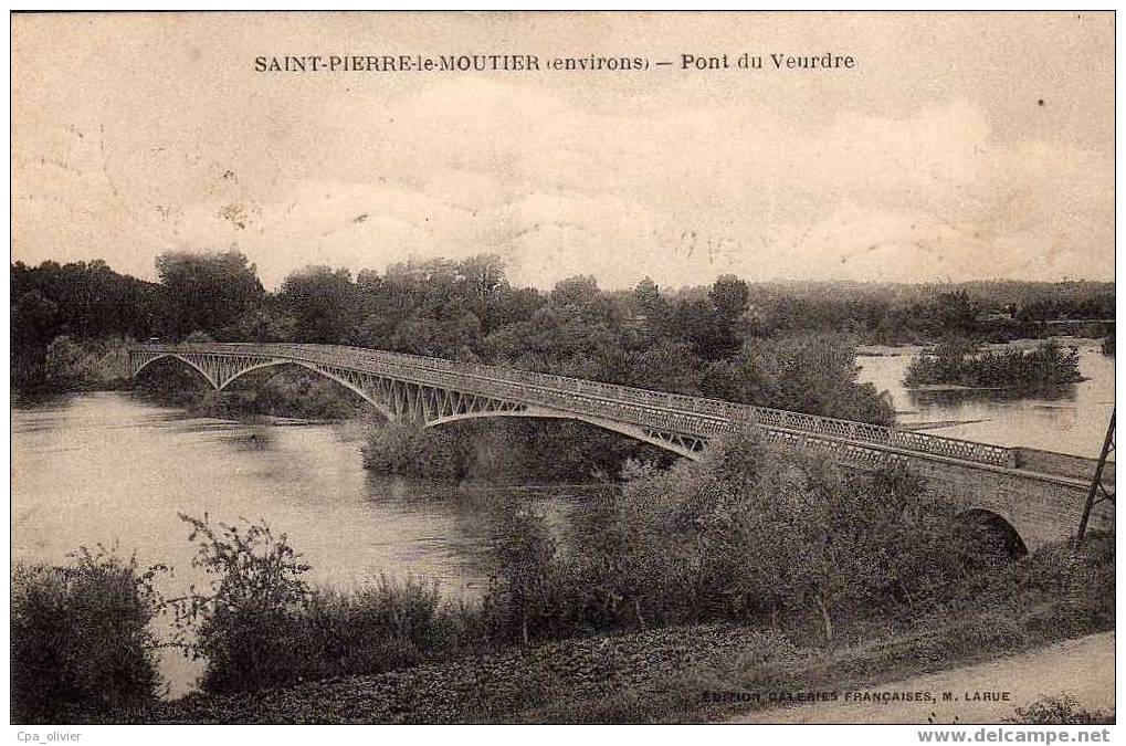 58 ST PIERRE LE MOUTIER (environs) Pont Du Veurvre, Ed Larue, 1930 - Saint Pierre Le Moutier