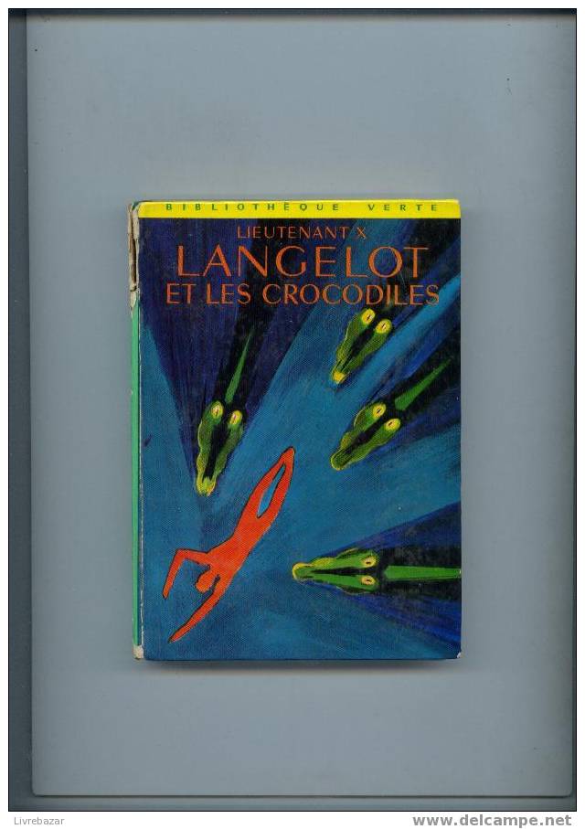 LANGELOT Et Les Crocodiles Lieutenant X - Bibliotheque Verte