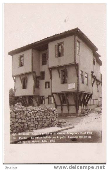 PLOVDIV 35 LA MAISON HABITEE PAR LE POETE LAMARTINE  LORS DE SON VOYAGE EN ORIENT JUILLET 1833 - Bulgarie