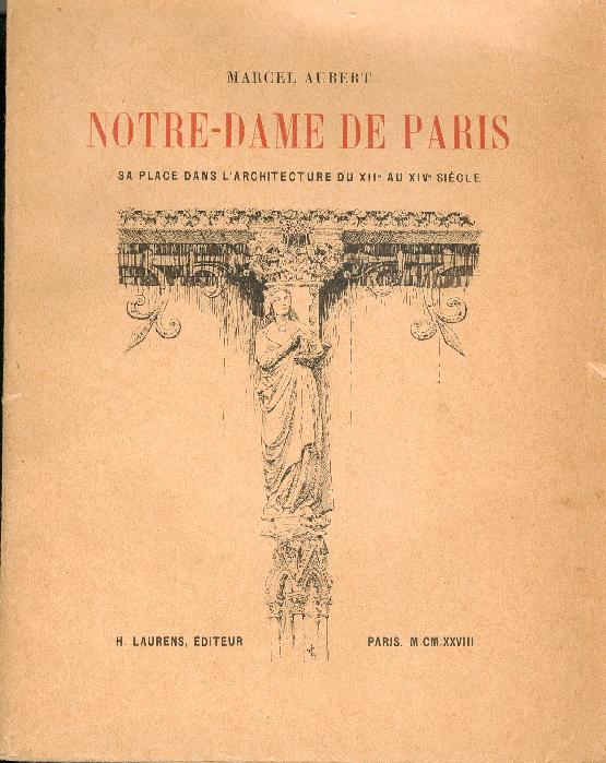 Marcel Aubert. Notre-Dame De Paris. Sa Place Dans L´architecture Du XIIè Au XIVè Siècle - Autres & Non Classés