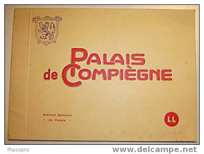 Palais De COMPIÈGNE . Ancien Album 16 Vues . - Picardie - Nord-Pas-de-Calais