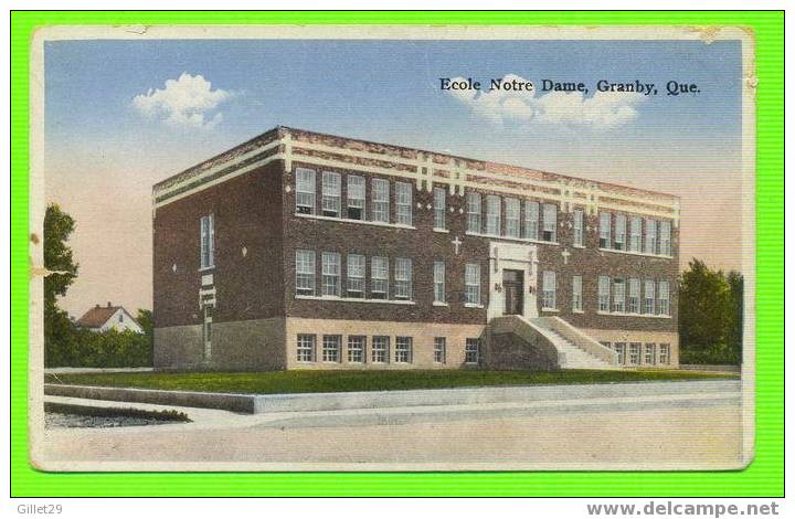 GRANBY, QUÉBEC - ÉCOLE NOTRE DAME - RUE PRINCIPALE - PUBLIÉE PAR P.A. PELTIER & FILS LIBRAIRIE - - Granby