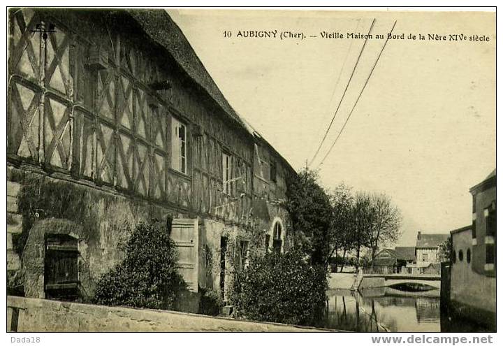 10 - Aubigny - Vieille Maison Au Bord De La Nère XIVe Siècle - Aubigny Sur Nere