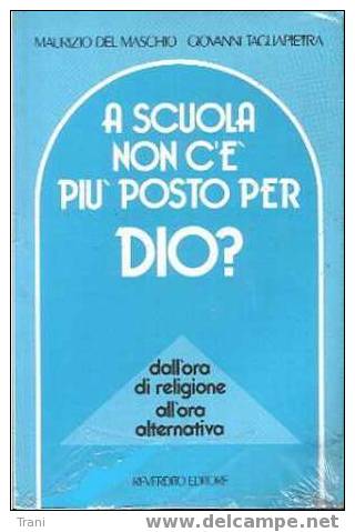 A SCUOLA NON C'E' PIU' POSTO PER DIO ? - Other & Unclassified