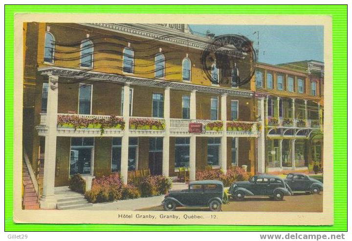 GRANBY,QUÉBEC - L'HÔTEL GRANBY - ANIMÉE DE VIEILLES VOITURES - CARTE VOYAGÉE EN 1941 - - Granby