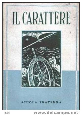 IL CARATTERE - Libro Del 1947 - Medecine, Psychology