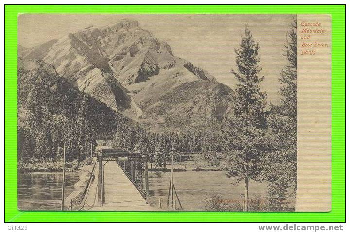 BANFF,ALBERTA - CASCADE MOUNTAIN & BOW RIVER BRIDGE - ON CANADIAN PACIFIC RLY.- - Banff