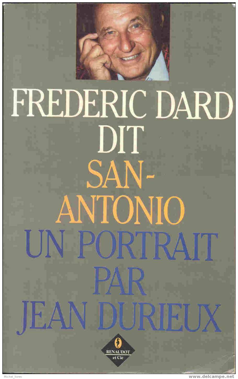 Frédéric Dard Dit San-Antonio - Un Portrait Par Jean Durieux - Ed Renaudot 1990 - TBE - San Antonio