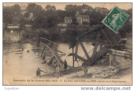 AUVERS-SUR-OISE - LE PONT DÉTRUIT... / GUERRE 1914-1915 - CARTE VOYAGÉE En 1916 - T.C.V. Et CENSURE ROUMAINE (y-378) - Auvers Sur Oise