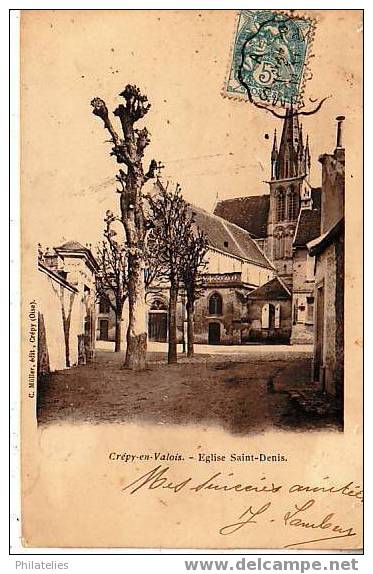 CREPY EN VALOIS  EGLISE ST DENIS 1904 - Crepy En Valois