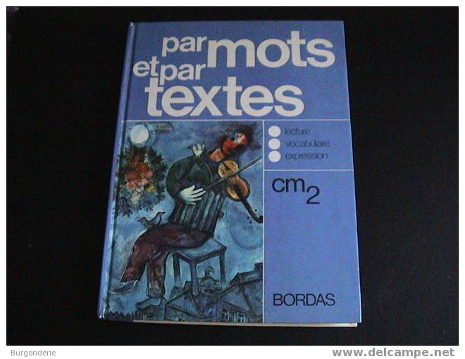 PAR MOTS ET PAR TEXTES / BORDAS / CM2/ 1974 - 6-12 Jaar