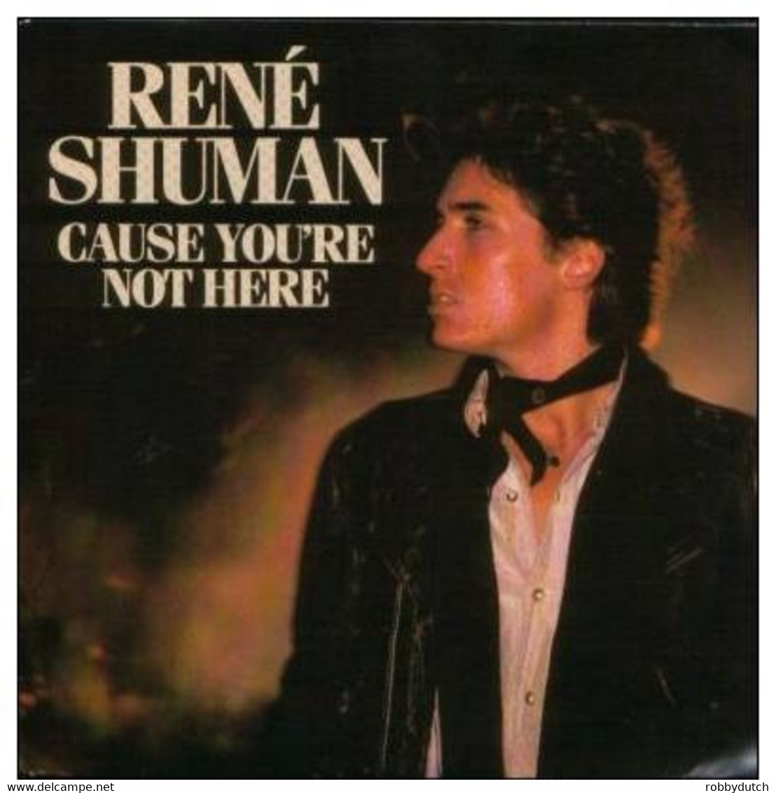 * 7" * RENÉ SHUMAN - CAUSE YOU'RE NOT HERE (Nederpop 1988) - Disco, Pop