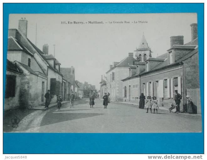 18) Meillant - N° 310- La Grande Rue - La Mairie  - Tres Belle Carte - Meillant