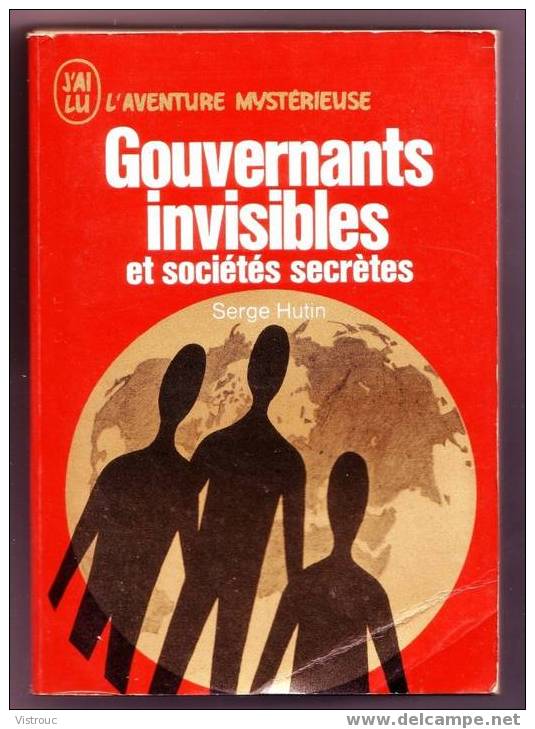 Gouvernants Invisibles Et Sociétés Secrètes - Collection J'AI LU N°A269 - L'aventure  Myst. - Serge HUTIN - Fantastic