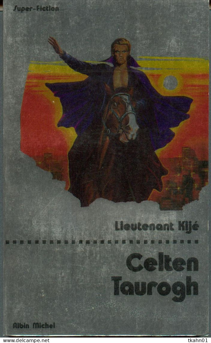 ALBIN-MICHEL SUPER-FICTION N° 43  " CELTEN TAUROGH"  LIEUTENANT-KIJE - Albin Michel