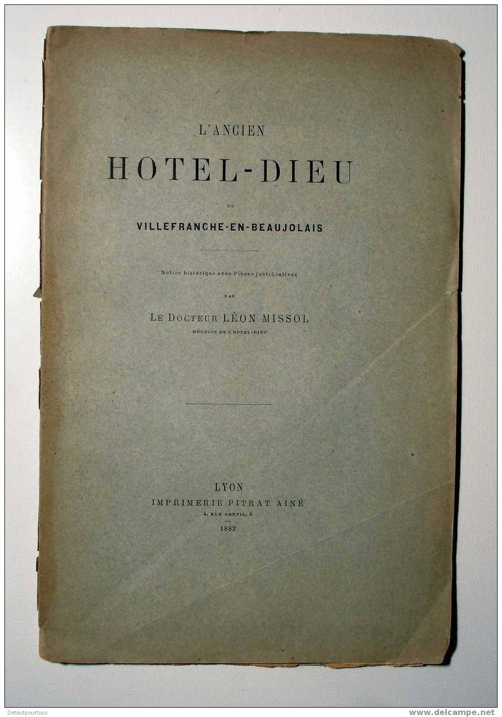 Hotel Dieu Villefranche En Beaujolais 1882 Par Leon Missol (histoire De L' Hopital) + Bonus - Rhône-Alpes