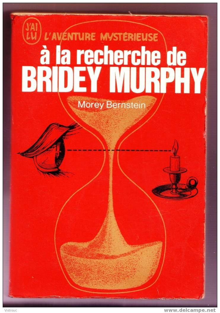 A La Recherche De Bridey Murphy - Collection J'AI LU N°A212 - L'aventure  Myst. - Morey Bernstein - Fantasy