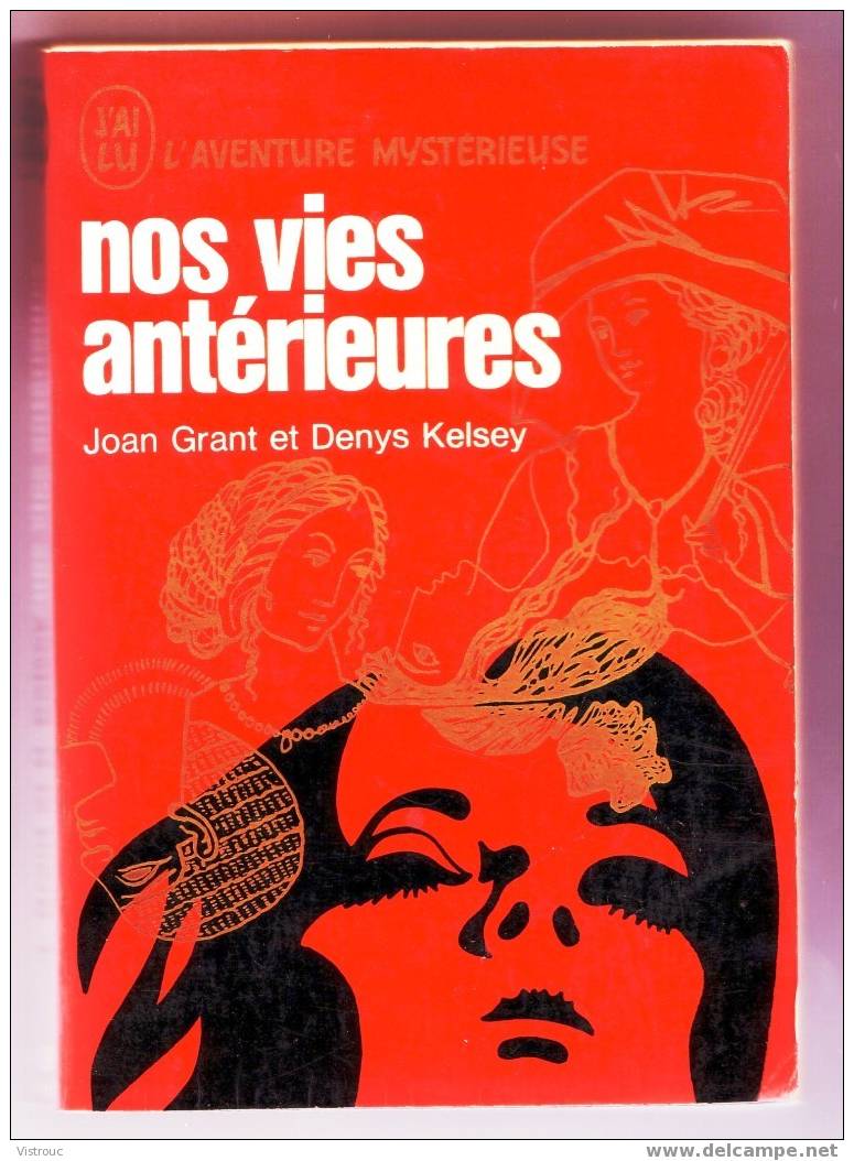 Nos Vies Antérieures - Collection J'AI LU N°A 297 - L'aventure  Myst. - Joan Grant Et Denys Kelsey - Fantastique