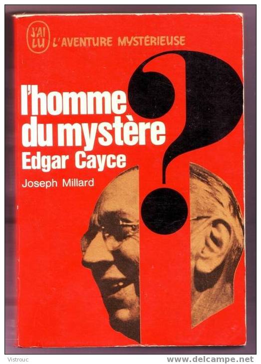 L'homme Du Mystère Edgar CAYCE - Collection J'AI LU N°A232 - L'aventure  Myst. - Joseph MILLARD - Fantastic