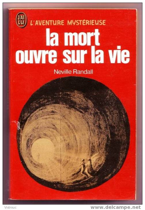 La Mort Ouvre Sur La Vie - Collection J'AI LU N°A 359 - L'aventure  Myst. - Neville RANDALL - Fantasy