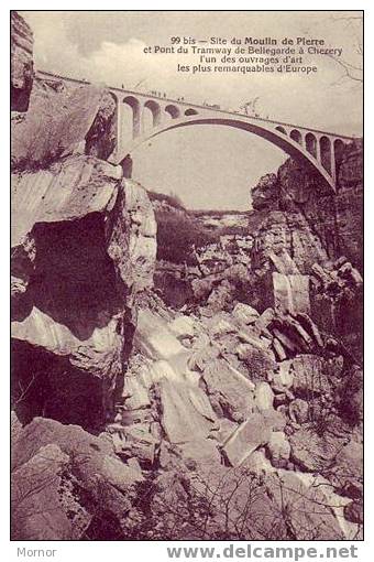 Site Du Moulin De Pierre Et Pont Du TRAMWAY De BELLEGARDE-sur-VALSELINE AIN  à Chézery - Bellegarde-sur-Valserine