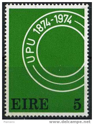 PIA - IRL - 1974 - 100° De L ´ UPU - (Yv 311-12) - Nuevos