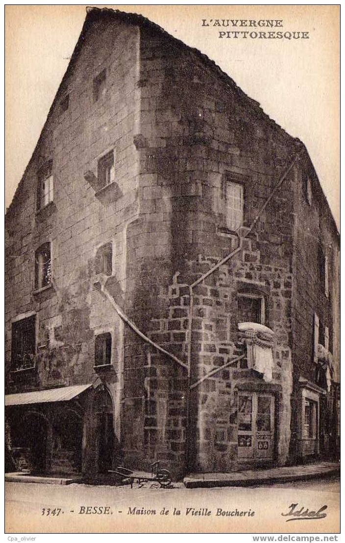 63 BESSE Maison De La Vieille Boucherie, Ed Idéal 3347, Auvergne Pittoresque, 192? - Besse Et Saint Anastaise