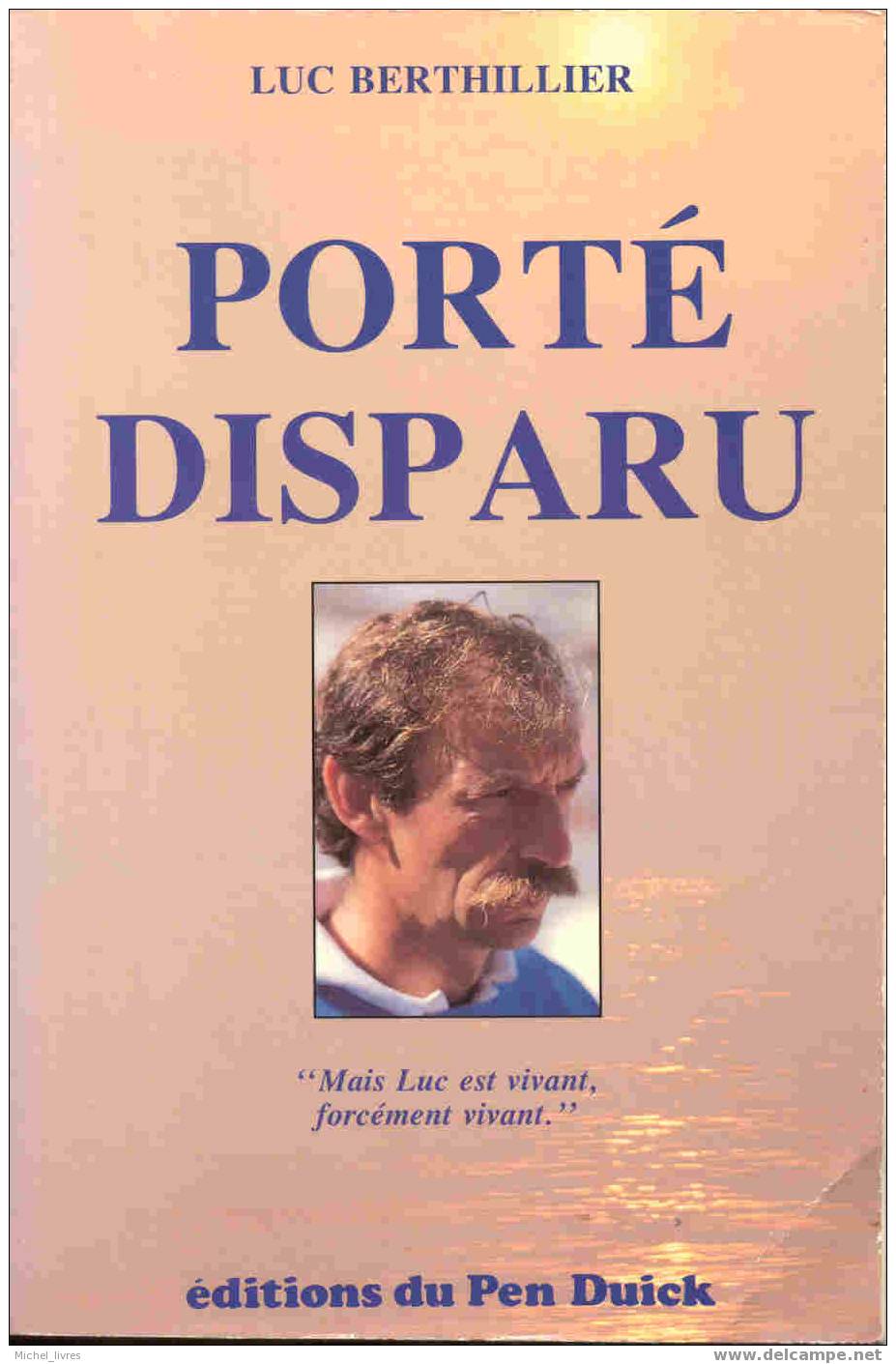 Luc Berthillier - Portés Disparus - Ed Du Pen Duick - EO 1986 - TBE - Navigateur Solitaire, Voile, Disparition, Figaro - Aventura