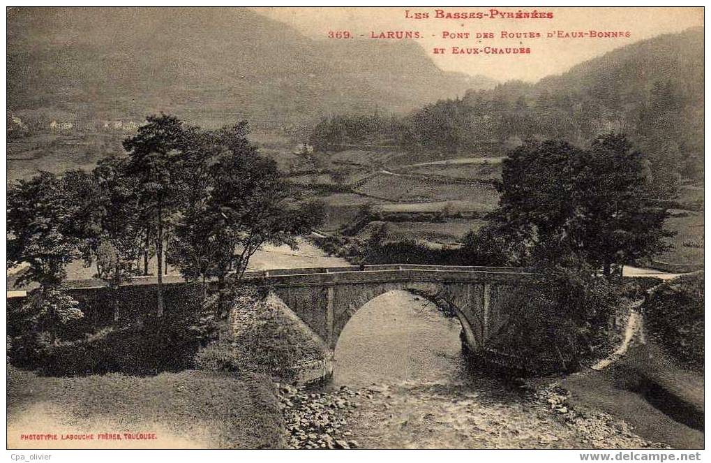 64 LARUNS Pont Des Routes D'Eaux Bonnes Et Eaux Chaudes, Ed Labouche 369, Basses Pyrénées, 190? - Laruns