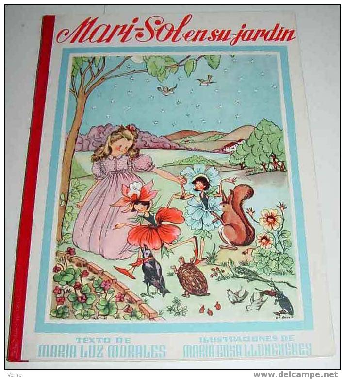 LUZ MORALES, Maria. MARI-SOL EN SU JARDIN - Cuentos Y Leyendas. 1959 Hymsa Ediciones. Muy Ilus. Con Dibujos A Todo Color - Libri Per I Giovani E Per I Bambini