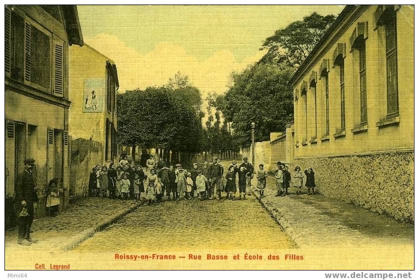 D.  95 .  ROISSY-en- FRANCE .   RUE BASSE ET ECOLE DES FILLES . - Roissy En France