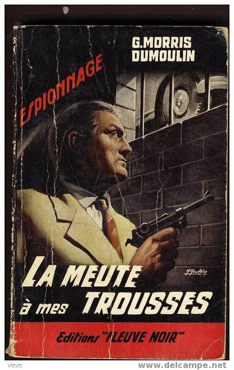Fleuve Noir, Espionnage : "La Meute à Mes Trousses", G. Morris Dumoulin, N° 355, 1963 - Fleuve Noir