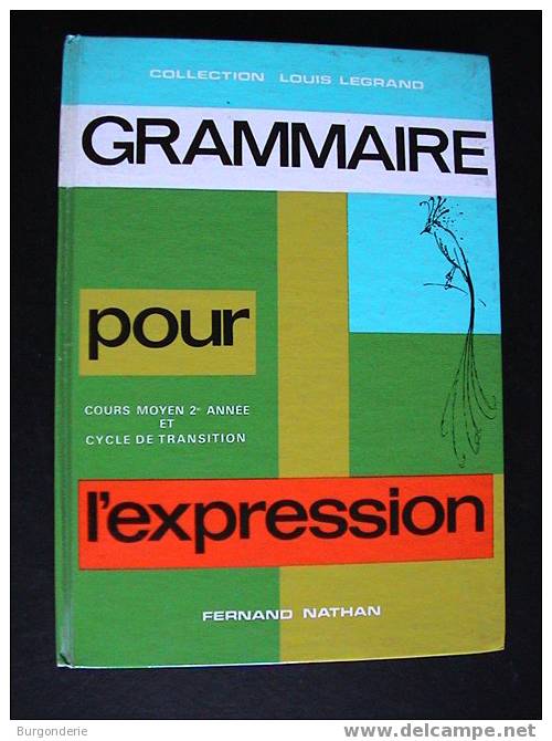 GRAMMAIRE POUR L´EXPRESSION / CM2 ET TRANSITION/ NATHAN/ 1968 - 6-12 Ans