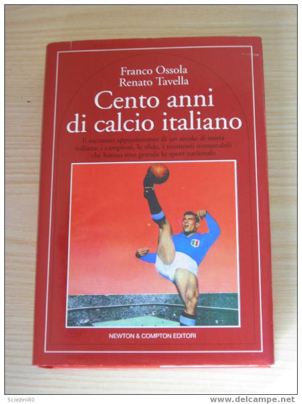 Libro - Cento Anni Di Calcio Italiano FRANCO OSSOLA - Libros