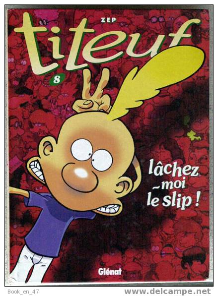 {04238} Titeuf N° 8 " LACHEZ MOI LE SLIP". EO 2000. TBE - Titeuf