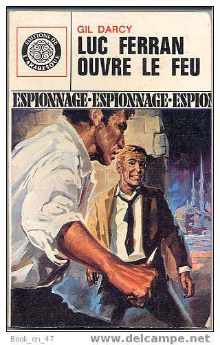 {01769} "luc Ferran Ouvre Le Feu" Gil Darcy . Arabesque N°575. EO 1969. Editions De L'Arabesque - Editions De L'Arabesque