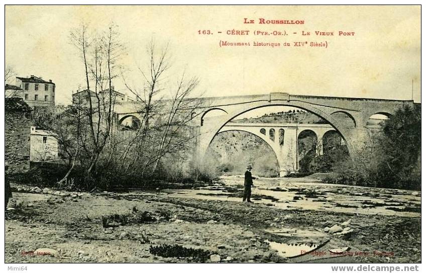 D . 66 .  CERET .  LE  VIEUX PONT  .  ( MONUMENT HISTORIQUE DU XIV E SIECLE ) - Ceret