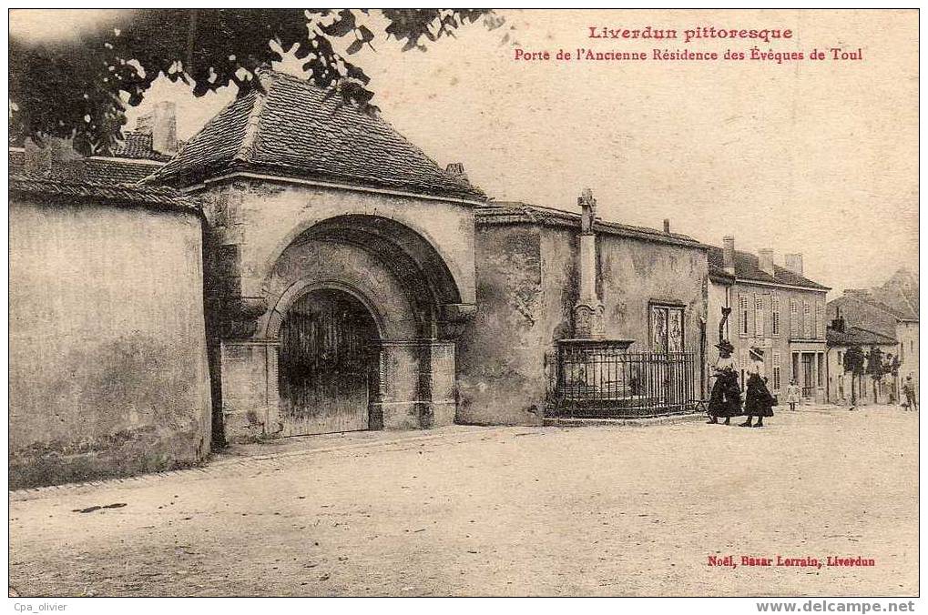 54 LIVERDUN Porte De L'Ancienne Résidence Des Eveques De Toul, Animée, Ed Noel, Liverdun Pittoresque, 1915 - Liverdun