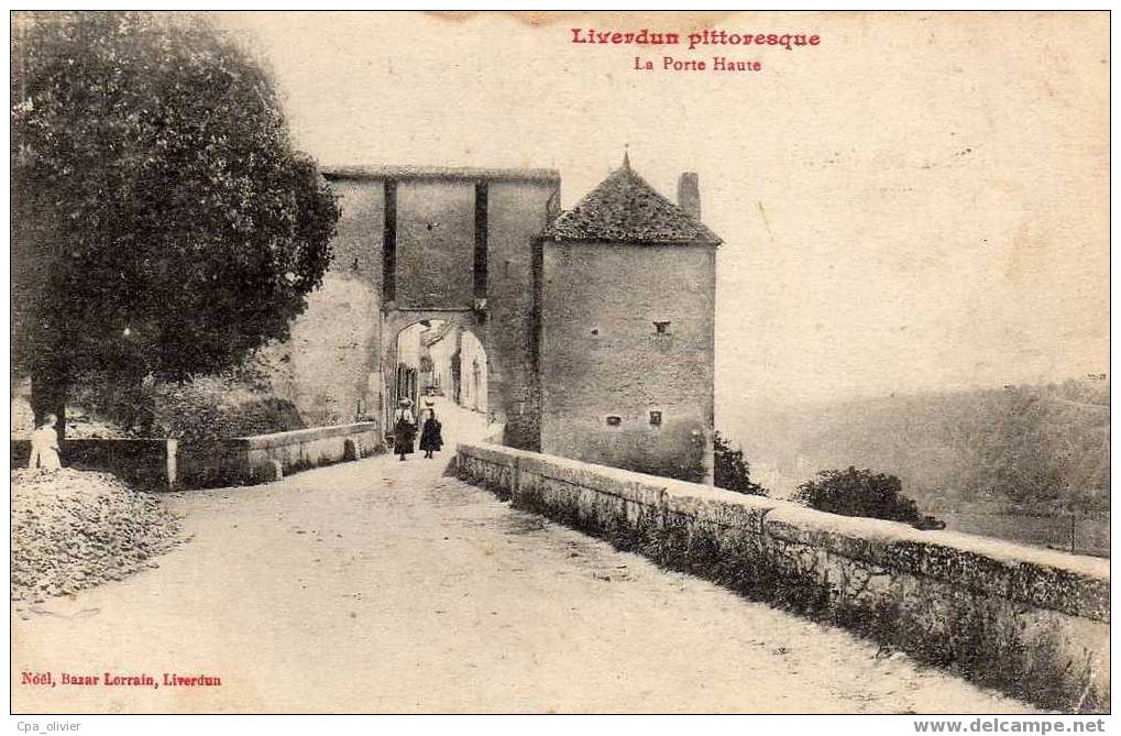 54 LIVERDUN Porte Haute, Animée, Ed Noel, Liverdun Pittoresque, 1915 - Liverdun