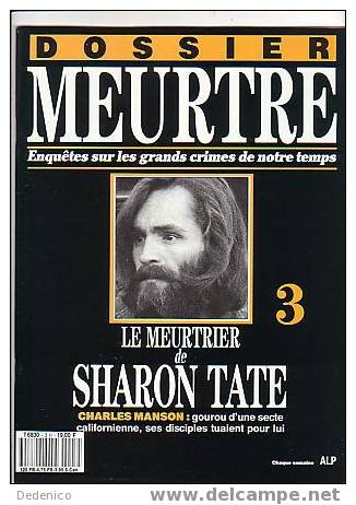 REVUE  " DOSSIER MEURTRE  "  N° 3 : Charles  MANSON, Le Meurtrier De Sharon TATE - Política