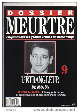 REVUE  " DOSSIER MEURTRE  "  N° 9 : Albert  De SALVO , L'étrangleur De Boston - Politica